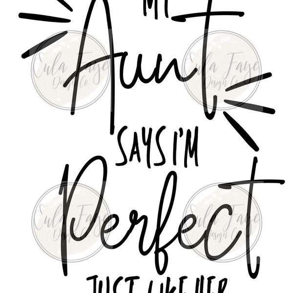 My Aunt Says Im Perfect Just Like Her Svg - Etsy