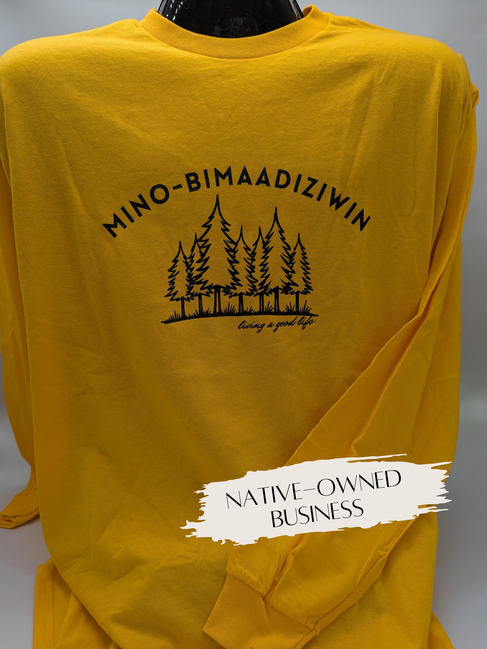 Mino-Bimaadiziwin (living a good life) Long Sleeve T-shirt Gold w/ Forest Green Heavy Weight 100% Cotton - Ojibwe Anishinaabe