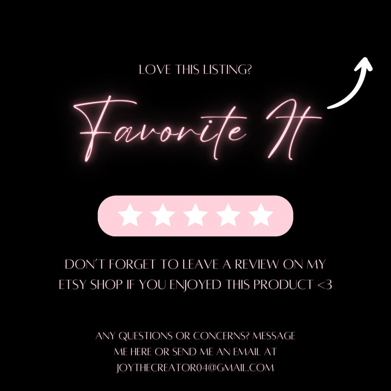 Op de afbeelding: Zwarte achtergrond met roze tekst "Favorite It". Daaronder een roze balk met vijf witte sterren. De afbeelding bevat ook de tekst "LOVE THIS LISTING?" en "DON'T FORGET TO LEAVE A REVIEW ON MY ETSY SHOP IF YOU ENJOYED THIS PRODUCT <3".