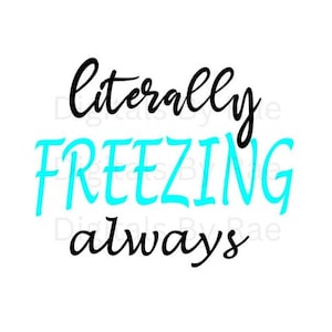 Funny SVG Funny Winte Cricut Silhouette Christmas SVG Comfy png Holiday Gift Idea DXF Always Cold Cold Cut File digital sublimation cricut