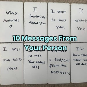 May include: Ten white cards with handwritten messages, including "Wifey Material!", "I fantasize about You", and "I want to kiss You!" The cards are arranged on a neutral-colored surface, with the text "10 Messages From Your Person" in the center.