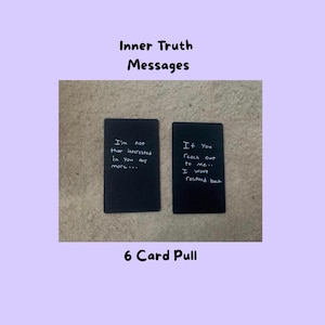Op de afbeelding: Twee zwarte rechthoekige kaarten met witte handgeschreven tekst. Eén kaart luidt: "I'm not that interested in you any more..." en de andere: "If you reach out to me... I won't respond back." De tekst "Inner Truth Messages" en "6 Card Pull" zijn ook zichtbaar.
