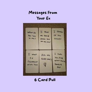 May include: A six-card tarot reading titled "Messages From Your Ex" on a lavender background. Each card has a handwritten message, including "What do you see in me?" and "Are we really over?" The bottom reads "6 Card Pull."