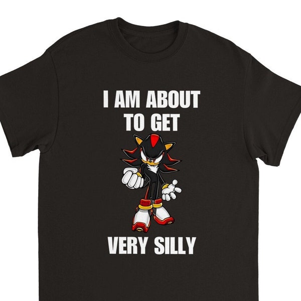 I Am About To Get Very Silly Funny Shirt, Shadow Meme Shirt, Gag Gifts, Ironic T-shirt