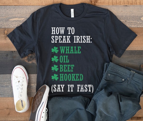 How to Speak Irish T-Shirt, St Paddys Day Shirt, Irish T-Shirt, St Patrick's Day Shirt, Drinking Shirt, Funny Irish Shirt