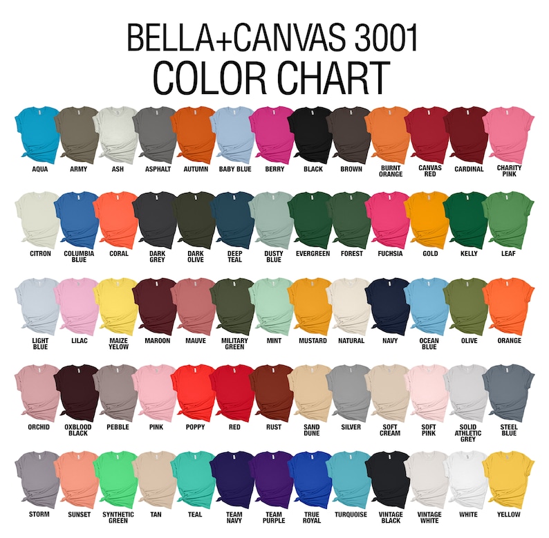 May include: Color chart showing 50 different colors of Bella + Canvas 3001 t-shirts. The colors are arranged in rows and columns, with each color represented by a small image of a t-shirt.