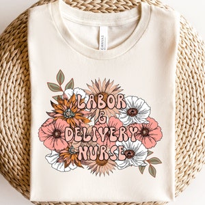 Labor & Delivery Nurse Floral Png Design File For Sublimation, Floral Nurse Png, Tshirt Design Png, Nurse Png Design, Instant Downloads