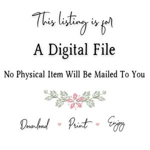 K&ouml;nnte beinhalten: Eine Grafik zum Herunterladen einer digitalen Datei mit dem Text "This listing is for A Digital File. No Physical Item Will Be Mailed To You. Download Print Enjoy" mit einem floralen Design und Herzen.