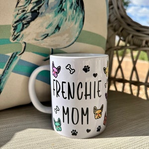 Frenchie Bulldog Mom Mug, Handmade Gift for Dog Mom, Mothers Day gift, French Bulldog Cup