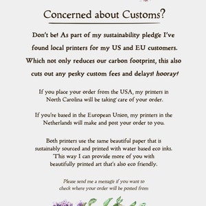 Concerned about Customs? Don’t be! As part of my sustainability pledge I’ve found local printers for my US and EU customers. Which not only reduces our carbon footprint, this also cuts out any pesky custom fees and delays! hooray!