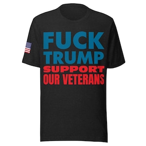 Dump Trump, Protest Donald Trump, Political Revolt, T-Shirt, March Riot FTD, fuck trump, Support Veterans, VA Support, Arrest Trump