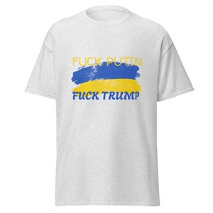 Fuck Trump, I Stand With Ukraine, Support Ukraine Shirt, Anti Trump, Anti MAGA, Freedom Ukraine, Support Zelensky, Fuck Putin, Anti War