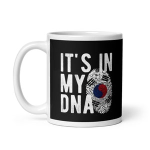 Its In My DNA, Korean Mug, KDrama Lover Coffee Mug, KPop Lover Coffee Cup, K Drama Fan Gift, Korean Cup, South Korea Mug, K Drama Addict Mug