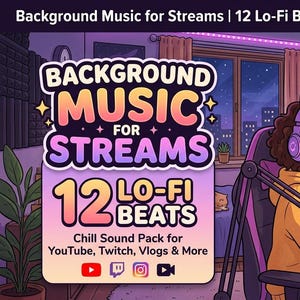 Background Music for Streams | 12 Lo-Fi Beats for YouTube, Twitch & Vlogs | Versatile Chill Sound Pack