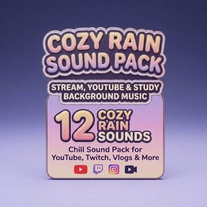 May include: A digital graphic sign with a gradient purple and orange background featuring the text COZY RAIN SOUND PACK, STREAM, YOUTUBE & STUDY BACKGROUND MUSIC, 12 COZY RAIN SOUNDS, Chill Sound Pack for YouTube, Twitch, Vlogs & More with platform icons.