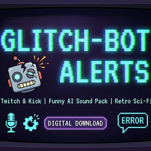 May include: A retro-style screen displays the text "GLITCH-BOT ALERTS" in green and blue pixelated font. A cartoon robot head is on the left. The screen also shows "Twitch & Kick | Funny AI Sound Pack | Retro Sci-Fi".