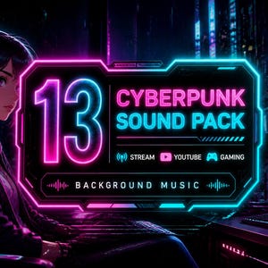 May include: A digital graphic featuring a character wearing headphones in a neon-lit room. The central text reads 13 CYBERPUNK SOUND PACK, with icons for STREAM, YOUTUBE, and GAMING. Additional neon signs display LIVE ON AIR, GAME OVER, and LEVEL UP.