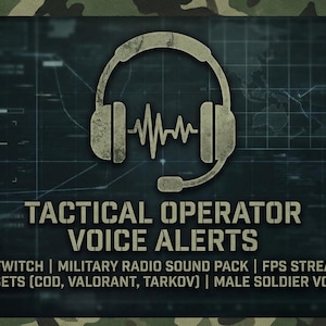 May include: Dark green graphic with the text "TACTICAL OPERATOR VOICE ALERTS" and a headset icon with sound waves. Additional text includes "FOR TWITCH | MILITARY RADIO SOUND PACK | FPS STREAMER ASSETS (COD, VALORANT, TARKOV) | MALE SOLDIER VOICE".