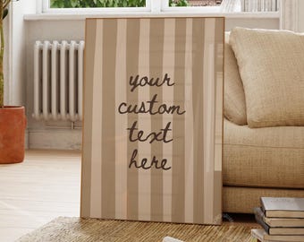 Striped Personalised Print: Custom Quote & Sayings Wall Art, Neutral Home Decor (Digital Download)