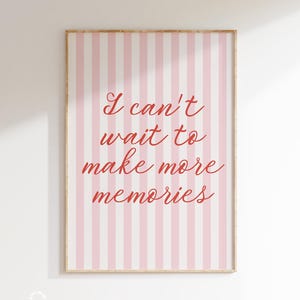 Pink Stripe Quote Print: I Can&#39;t Wait to Make More Memories (Digital Download)