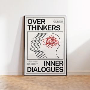 May include: A black framed poster with the words "OVER THINKERS" in bold, black capital letters. The poster features a graphic of a head with a red scribble inside. Text on the poster reads "THE LIFE CHANGING ART OF MASTERING YOUR THOUGHTS" and "INNER DIALOGUES."