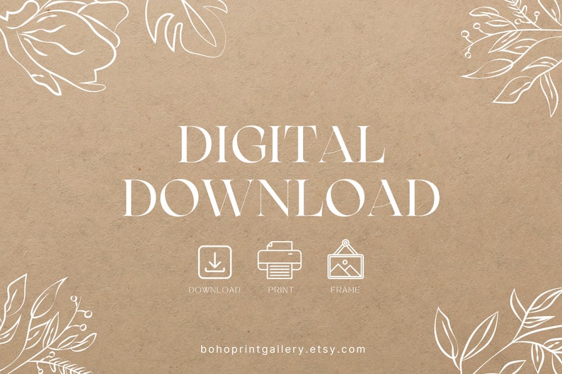 May include: Digital download graphic with the text "DIGITAL DOWNLOAD" in white on a brown background.  The graphic also includes three icons: a download arrow, a printer, and a picture frame.