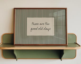 Vintage Striped Quote Print: 'These Are The Good Old Days', Minimalist Typography Poster (Instant Download)