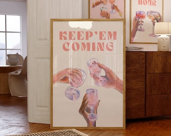 May include: Three pink and white watercolor illustrations of hands holding up glasses of pink cocktails. The text "KEEP 'EM COMING" is printed in pink letters on a light pink background.