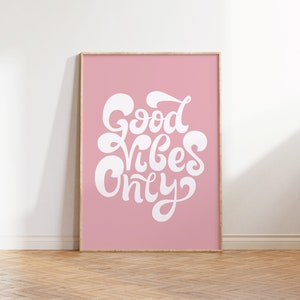 Good Vibes Print, Light Pink Quote Print, Daily Positive Affirmations Wall Art, Pink Motivational Poster, Self Love Art, Aesthetic Decor
