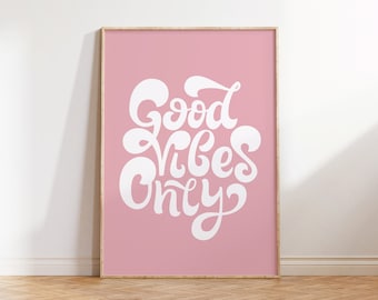 Good Vibes Print, Light Pink Quote Print, Daily Positive Affirmations Wall Art, Pink Motivational Poster, Self Love Art, Aesthetic Decor