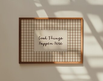 Rustic Brown Gingham Good Things Happen Here Wall Art Print Cottagecore Farmhouse Decor Download