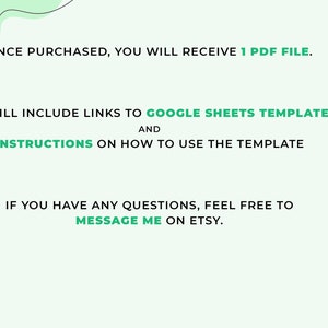 May include: A digital download of a Google Sheets template for organizing and tracking information. The image includes text that says "Once purchased, you will receive 1 PDF file. It will include links to Google Sheets template and instructions on how to use the template. If you have any questions, feel free to message me on Etsy."