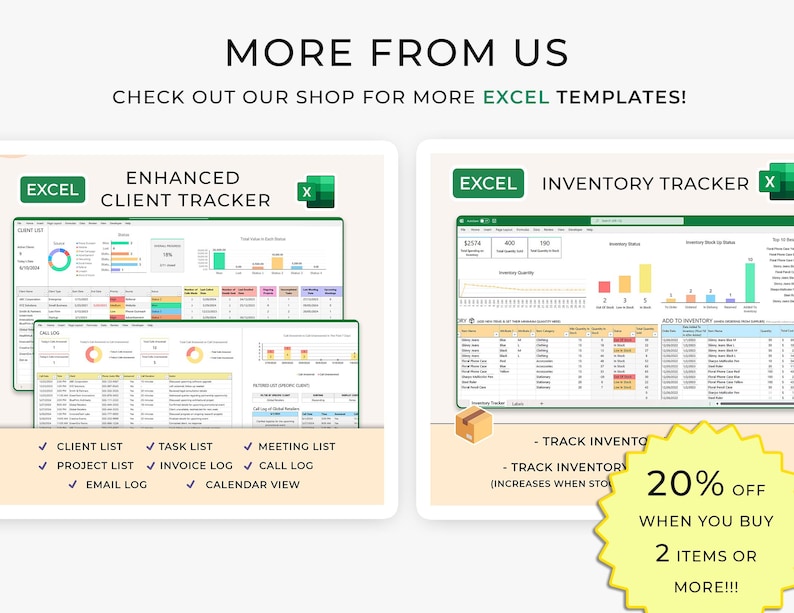 May include: Two Excel spreadsheet templates for client tracking and inventory management. The client tracker template includes a client list, task list, meeting list, project list, invoice log, call log, and email log. The inventory tracker template includes a section for tracking inventory quantity, adding to inventory, and inventory status. The image includes the text "MORE FROM US" and "CHECK OUT OUR SHOP FOR MORE EXCEL TEMPLATES!" and a 20% off discount for buying two or more items.
