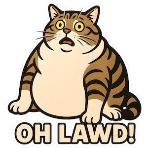 Könnte beinhalten: Ein Cartoon-Aufkleber einer überraschten Katze mit braunen und beigen Streifen, großen gelben Augen und offenem Mund. Der Text "OH LAWD!" steht unter der Katze in schwarzen Blockbuchstaben.