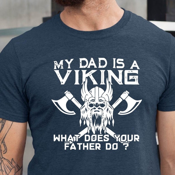 My Dad is a Viking Tshirt,Funny Viking Tee, Viking Warrior Tee, Norse Mythology Tee, Viking Tshirt, Viking History Tee, History Teacher Gift