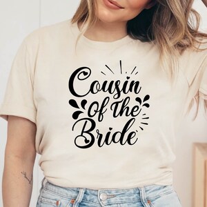 Cousin of the Bride Tshirt, Cousin Tshirt, Cousin Wedding Tshirt, Bridal Party Tshirt, Bride&#39;s Family Tshirts, Bride&#39;s Cousin Shirt