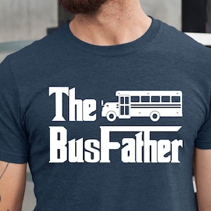 The Busfather  Thirt, Gift for Bus Driver Tshirt, Vintage School Bus Driver Tee, Bus Tshirt, Funny Bus Driver Tshirt, Father&#39;s Day Gift