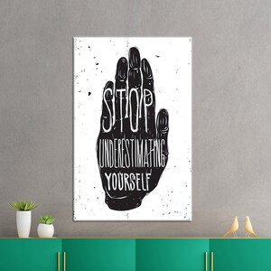 Canvas Art, 3D Canvas, Wall Art, Stop Underestimating Yourself, Modern Art Canvas, Workplace Canvas Poster, Inspirational 3D Canvas,
