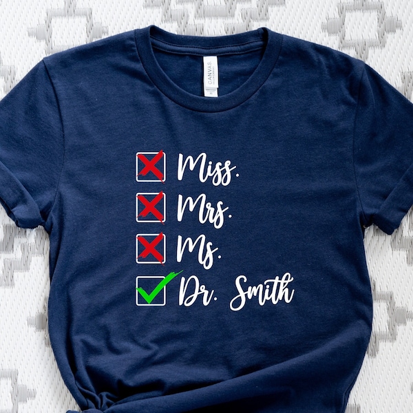 Doctor T-shirt, Miss Ms Mrs Dr Shirt, Medical School Graduation Party Tee, PHD Graduation Gift, Medical Student Shirt