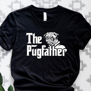 Funny Pug Owner Shirt The Pugfather Pug Father Gift T-Shirt Funny Pug Owner Shirt The Pugfather Pug Father Gift T-Shirt