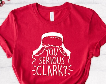 You Serious Clark Shirt, Family Christmas Shirts, Funny Family Shirt, Matching Family Shirts, Group Christmas Shirt, Christmas Gift Shirt