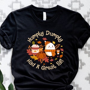Humpty Dumpty Had A Great Fall Shirt, Fall Shirt for Women, Humpty Dumpty Tshirt, Funny Fall Shirt, Had A Great Fall Tee, Fall Vibes Shirt