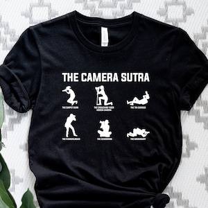 The Camera Sutra Shirt, Camera Lover Gift Tee, Photographer Shirt, Photography Shirt, Camera Photographer Shirt, Gift For Photographer Tee