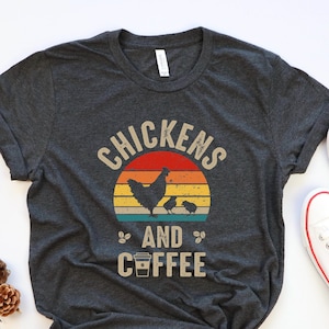 Chickens and Coffee Shirt, Chicken Mom Shirt, Chicken Lover Gift Tee, Chicken Owner Shirt