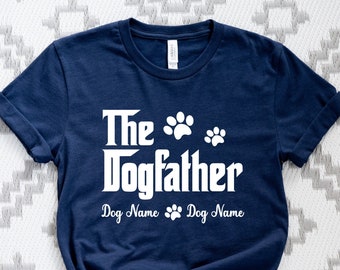 Custom The Dogfather Shirt, Personalized Dogfather Shirt, Dogfather Gift Tee, Dog Lover Dad Shirt, Father's Day Gift for Shirt, Daddy Tee