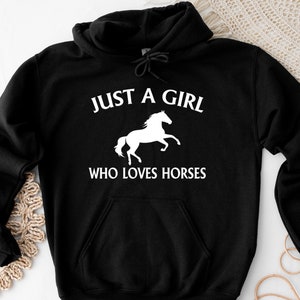 Just A Girl Who Loves Horses Hoodie, Horse and Girl Sweater, Horse Lover Gift Sweatshirt, Just A Girl Who Loves Horses Sweatshirt