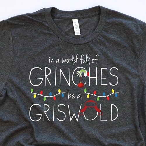 In A World Full of Grinches Be A Griswold SVG. Grinches and - Etsy