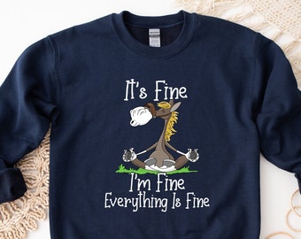 Funny Horse Sweatshirt, "It's Fine" Graphic, Horse Lover Gift