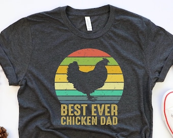 Best Ever Chicken Dad T-shirt, Funny Chicken Dad Shirt, Farming Dad Gift Tee, Father Day's Shirt