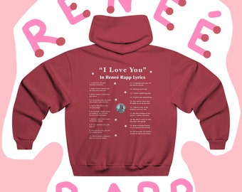 I Love You In Reneé Rapp Lyrics - Reneé Rapp (Mean Girls Star Regina George) Hoodie! Gifts for her, the LGBTQ+ and anyone you love
